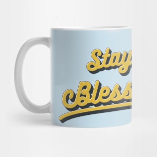 Stay Blessed Mug